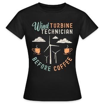 Wind Turbine Technician Before Windmill Coffee - Frauen T-Shirt - Schwarz - Vorne - AI Model Female 172 dark (172cm)
