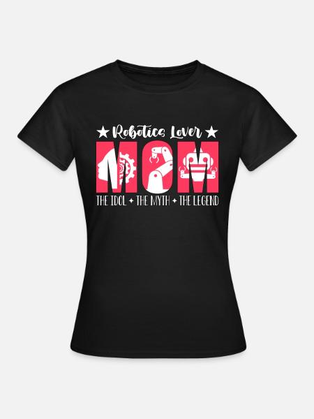 Maman amoureuse de la robotique L’idole Le mythe L’ingénieur - T-shirt Femme - noir