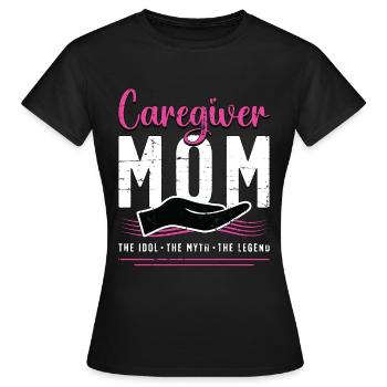 Caregiver Mom The Idol The Myth Loves Caregiving - Women's T-Shirt - black - Front - AI Model Female 172 dark (172cm)
