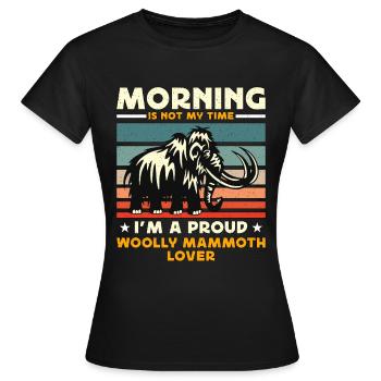 Le matin de l’amant de mammouth laineux n’est pas ma préhistoire - T-shirt Femme - noir - Devant - AI Model Female 172 dark (172cm)