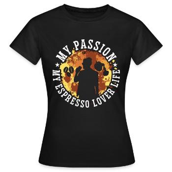 Espresso Lover My Passion My Coffee Maker Barista - Women's T-Shirt - black - Front - AI Model Female 172 dark (172cm)