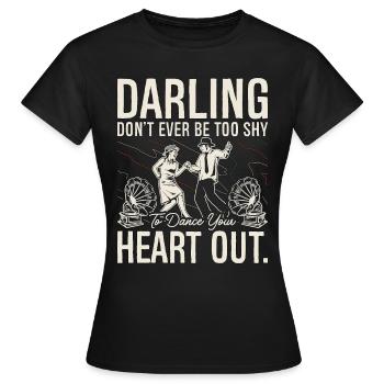 Danse Swing Darling Ne Jamais Danser Le Lindy Hop - T-shirt Femme - noir - Devant - AI Model Female 172 dark (172cm)
