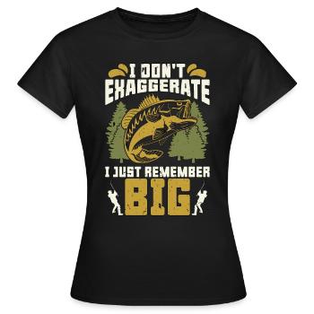 Bass Fishing I Don't Exaggerate I Just Fly Fishing - Frauen T-Shirt - Schwarz - Vorne - AI Model Female 172 dark (172cm)