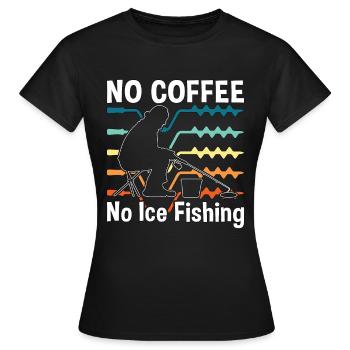 Pêcheur sur glace, Pas de café, Pas de pêcheurs, Amateur de café - T-shirt Femme - noir - Devant - AI Model Female 172 dark (172cm)