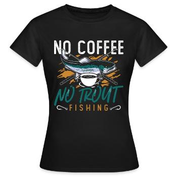 Pêcheur de truites Pas de café Pas de pêcheur amateur de café - T-shirt Femme - noir - Devant - AI Model Female 172 dark (172cm)