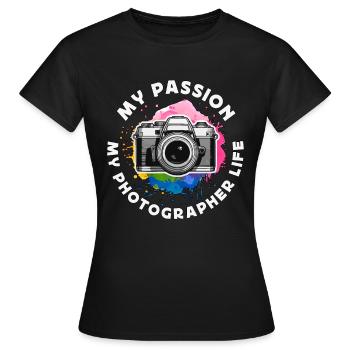 Photographer My Passion My Photographer Cameraman - Frauen T-Shirt - Schwarz - Vorne - AI Model Female 172 dark (172cm)