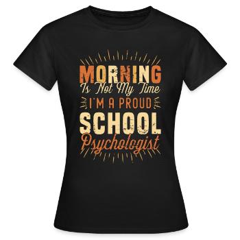 School Psych Morning Is Not My Time Psychologist - Women's T-Shirt - black - Front - AI Model Female 172 dark (172cm)