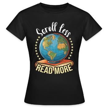 Literature Teacher Scroll Less Read More Reader - Frauen T-Shirt - Schwarz - Vorne - AI Model Female 172 dark (172cm)
