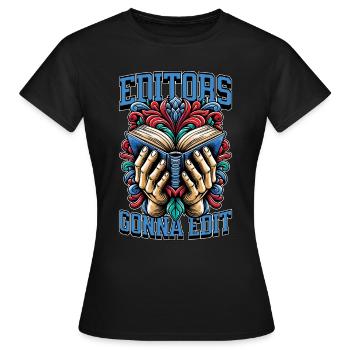 Éditeurs de livres allant à Modifier Éditeur Auteur de livres - T-shirt Femme - noir - Devant - AI Model Female 172 dark (172cm)