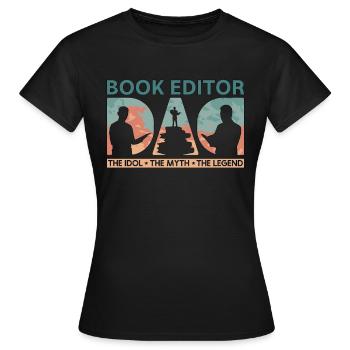 Éditeur de livres Papa L’idole Le mythe L’éditeur - T-shirt Femme - noir - Devant - AI Model Female 172 dark (172cm)