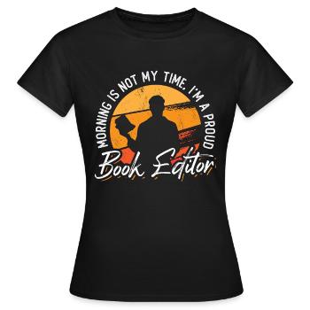 Le matin de l’éditeur de livres n’est pas mon heure Je suis un éditeur - T-shirt Femme - noir - Devant - AI Model Female 172 dark (172cm)