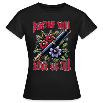 La poésie nous sauvera tous Amateur de poésie de la littérature - T-shirt Femme - noir - Devant - AI Model Female 172 dark (172cm)