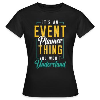 Events Coordinator It's An Event Planner Planning - Frauen T-Shirt - Schwarz - Vorne - AI Model Female 172 dark (172cm)