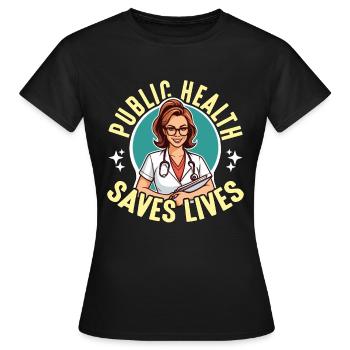 Éducateur en santé La santé publique sauve des vies Éducateur - T-shirt Femme - noir - Devant - AI Model Female 172 dark (172cm)