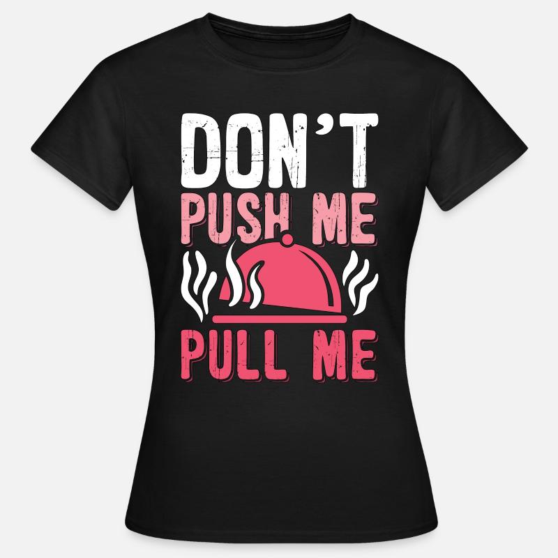 Pulled Pork BBQ Don't Push Me Pull Me BBQ Lover - Frauen T-Shirt - Schwarz