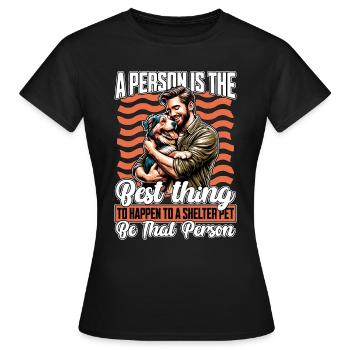 Animal Shelter A Person Is The Best Veterinarian - Women's T-Shirt - black - Front - AI Model Female 172 dark (172cm)