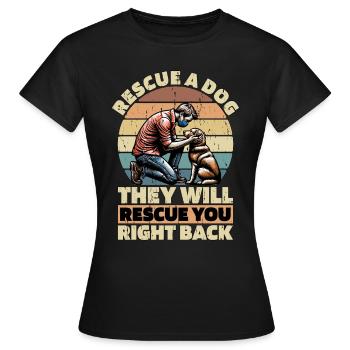 Animal Shelter Rescue A Dog They Will Animal Lover - Women's T-Shirt - black - Front - AI Model Female 172 dark (172cm)