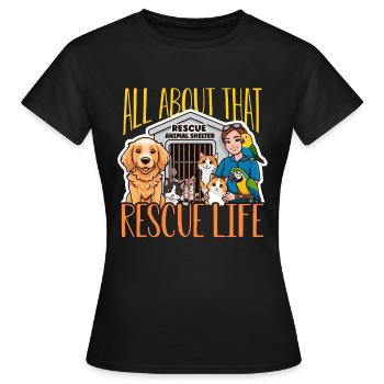 Animal Shelter All About That Rescue Veterinarian - Women's T-Shirt - black - Front - AI Model Female 172 dark (172cm)