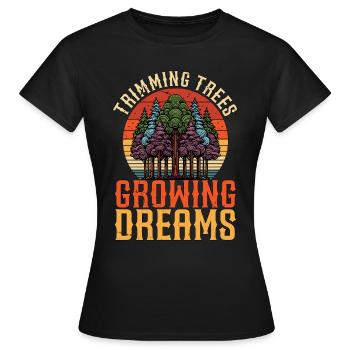 Arborist Trimming Trees Growing Dreams Woodcutter - Women's T-Shirt - black - Front - AI Model Female 172 dark (172cm)