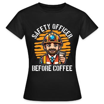 Safety Officer Before Public Safety Coffee Lover - Women's T-Shirt - black - Front - AI Model Female 172 dark (172cm)