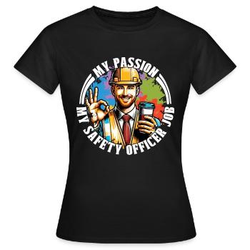 Safety Officer My Passion My Safety Management - Women's T-Shirt - black - Front - AI Model Female 172 dark (172cm)