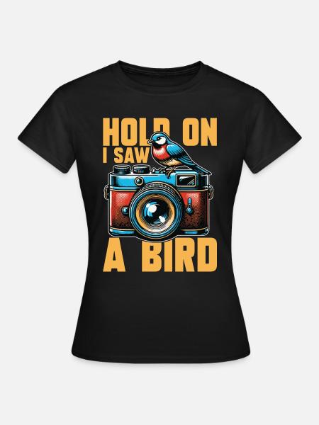 Vogel Fotografie Wacht Even Ik Zag Een Vogel Natuur Liefhebber - Vrouwen T-shirt - zwart