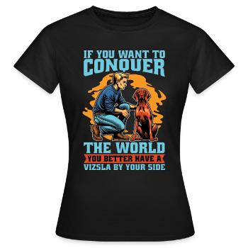 Vizsla si vous voulez conquérir le monde Propriétaire de chien - T-shirt Femme - noir - Devant - AI Model Female 172 dark (172cm)