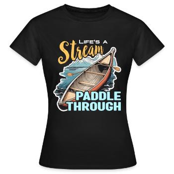 Canoë La vie est un ruisseau Paddle Through Paddle - T-shirt Femme - noir - Devant - AI Model Female 172 dark (172cm)