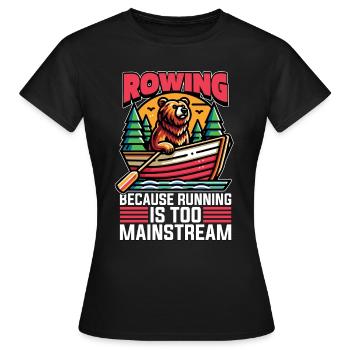 Rowing Because Running Is Too Mainstream Paddling - Frauen T-Shirt - Schwarz - Vorne - AI Model Female 172 dark (172cm)