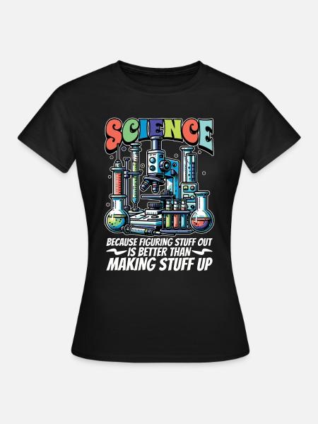 STEM Teacher Science Because Figuring Technology - Women's T-Shirt - black