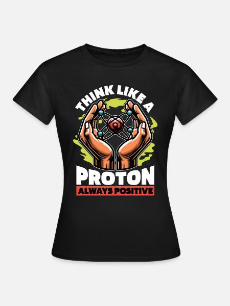 STEM Teacher Think Like A Proton Science Teacher - Frauen T-Shirt - Schwarz
