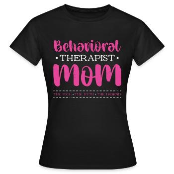 Behavioral Therapist Mom The Idol Behavioral Tech - Women's T-Shirt - black - Front - AI Model Female 172 dark (172cm)