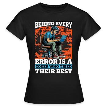 Coder Behind Every Error Is A Coder Web Developer - Women's T-Shirt - black - Front - AI Model Female 172 dark (172cm)