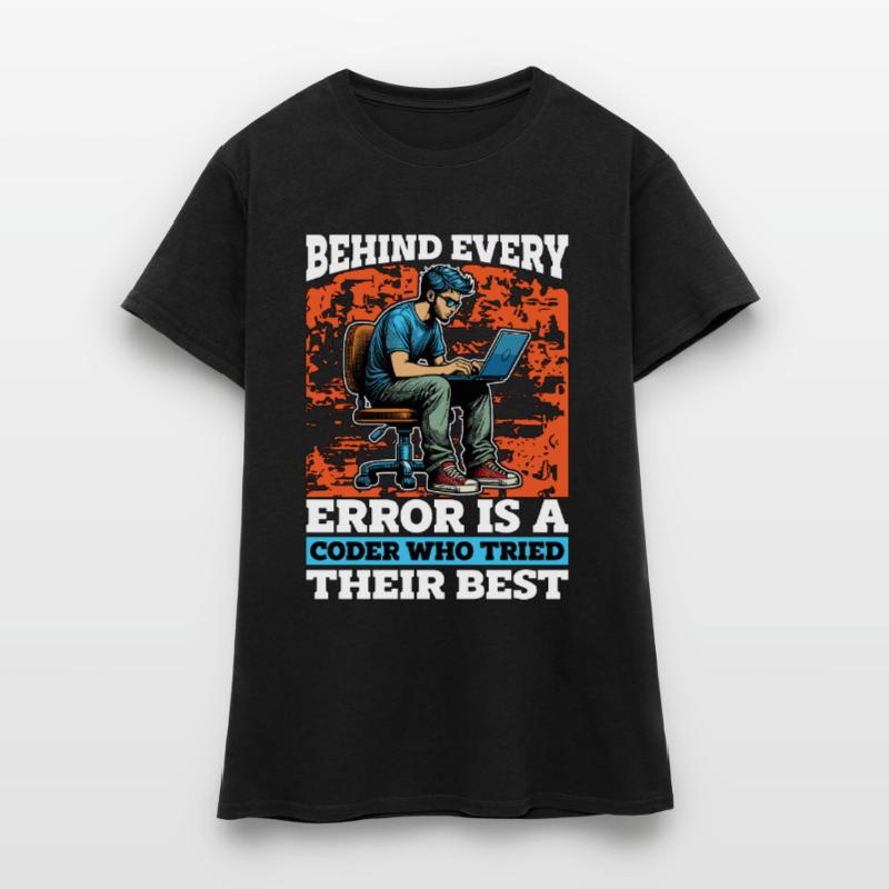 Coder Behind Every Error Is A Coder Web Developer Women's T-Shirt