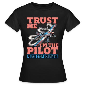 Aerobatic Pilot Trust Me I'm The Pilot Aeroplane - Frauen T-Shirt - Schwarz - Vorne - AI Model Female 172 dark (172cm)