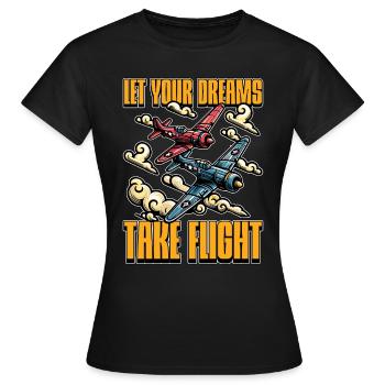 Aerobatic Pilot Let Your Dreams Take Aeroplane - Frauen T-Shirt - Schwarz - Vorne - AI Model Female 172 dark (172cm)