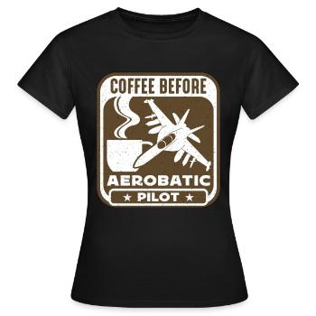 Aerobatic Pilot Coffee Glider Pilot Coffee Lover - Frauen T-Shirt - Schwarz - Vorne - AI Model Female 172 dark (172cm)