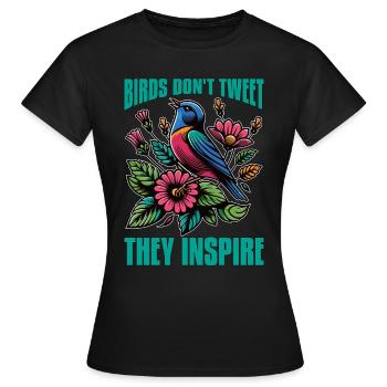 Ornithology Birds Don't Tweet They Inspire Birding - Frauen T-Shirt - Schwarz - Vorne - AI Model Female 172 dark (172cm)