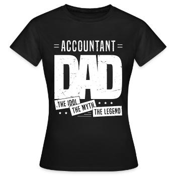 Accountant Dad The Idol The Myth The Legend - Frauen T-Shirt - Schwarz - Vorne - AI Model Female 172 dark (172cm)
