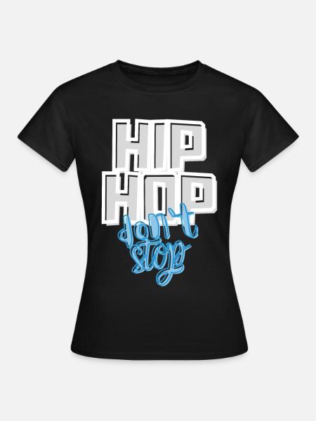 HIP HOP don‘t stop - Frauen T-Shirt - Schwarz