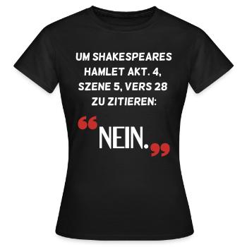Hamlet Nein Spruch Sarkasmus - Frauen T-Shirt - Schwarz - Vorne - AI Model Female 172 dark (172cm)
