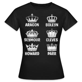 Aragon Boleyn Seymour ClevesHoward Parr - T-shirt Femme - noir - Devant - AI Model Female 172 dark (172cm)