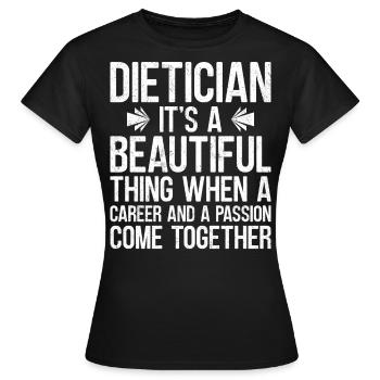 Dietician It Is A Beautiful Thing - Women's T-Shirt - black - Front - AI Model Female 172 dark (172cm)