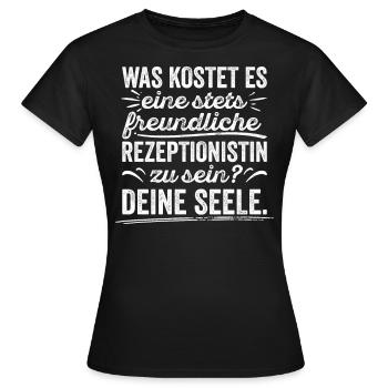Was Kostest Es Eine Stets Freundliche - Frauen T-Shirt - Schwarz - Vorne - AI Model Female 172 dark (172cm)