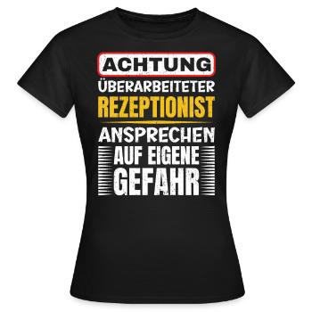 Achtung Überarbeiteter Rezeptionist - Frauen T-Shirt - Schwarz - Vorne - AI Model Female 172 dark (172cm)