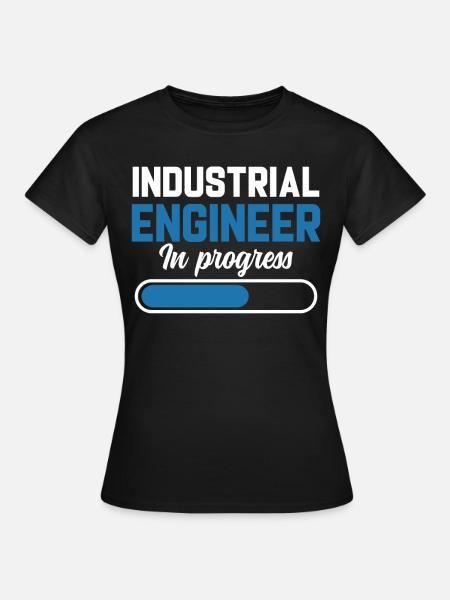 Industrial Engineer In Progress - Frauen T-Shirt - Schwarz