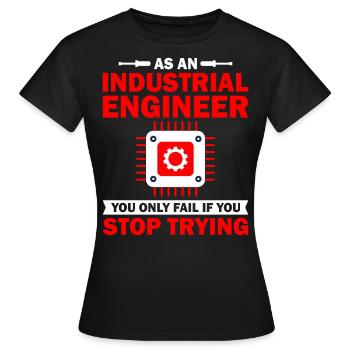 As An Industrial Engineer - Women's T-Shirt - black - Front - AI Model Female 172 dark (172cm)