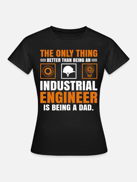 Industrial Engineer Dad - Frauen T-Shirt - Schwarz