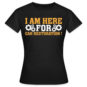 Je suis ici pour la restauration de voiture - T-shirt Femme - noir - Devant - AI Model Female 172 dark (172cm)
