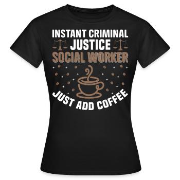 Travailleur social de justice pénale instantanée - T-shirt Femme - noir - Devant - AI Model Female 172 dark (172cm)